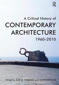 bokomslag A Critical History of Contemporary Architecture
