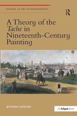 A Theory of the Tache in Nineteenth-Century Painting 1