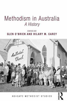 Glen O'Brien, Hilary M. Carey - Methodism in Australia, Inbunden