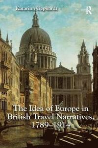 bokomslag The Idea of Europe in British Travel Narratives, 1789-1914