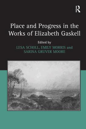 Lesa Scholl, Emily Morris - Place and Progress in the Works of Elizabeth Gaskell, Inbunden