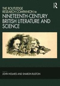 bokomslag The Routledge Research Companion to Nineteenth-Century British Literature and Science
