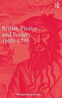 bokomslag British Pirates and Society, 1680-1730