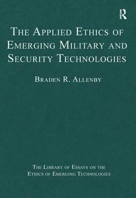 bokomslag The Applied Ethics of Emerging Military and Security Technologies