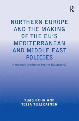 bokomslag Northern Europe and the Making of the EU's Mediterranean and Middle East Policies