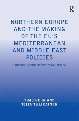 Northern Europe and the Making of the EU's Mediterranean and Middle East Policies