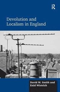 bokomslag Devolution and Localism in England