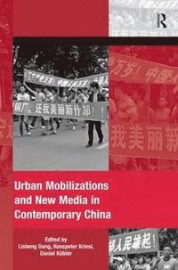 bokomslag Urban Mobilizations and New Media in Contemporary China
