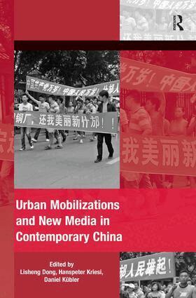 Lisheng Dong, Hanspeter Kriesi - Urban Mobilizations and New Media in Contemporary China, Inbunden