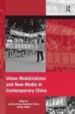 Urban Mobilizations and New Media in Contemporary China 1