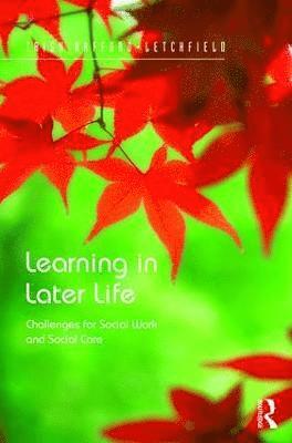 Trish Hafford-Letchfield - Learning in Later Life, Inbunden