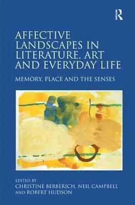 Affective Landscapes in Literature, Art and Everyday Life 1