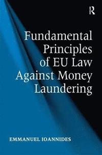 bokomslag Fundamental Principles of EU Law Against Money Laundering