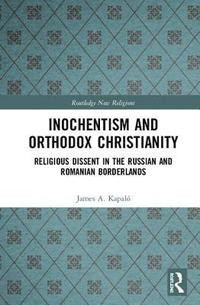 bokomslag Inochentism and Orthodox Christianity