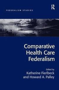 bokomslag Comparative Health Care Federalism