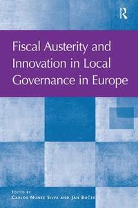 bokomslag Fiscal Austerity and Innovation in Local Governance in Europe