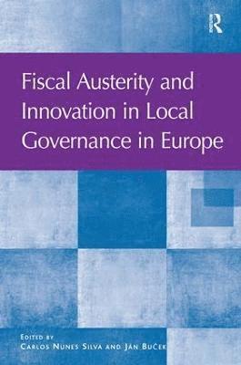 Fiscal Austerity and Innovation in Local Governance in Europe 1
