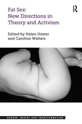 Helen Hester, Caroline Walters - Fat Sex: New Directions in Theory and Activism, Inbunden