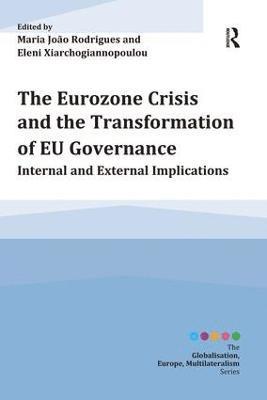 bokomslag The Eurozone Crisis and the Transformation of EU Governance