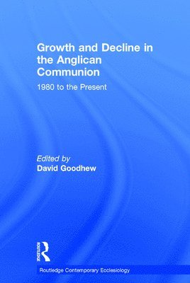 bokomslag Growth and Decline in the Anglican Communion