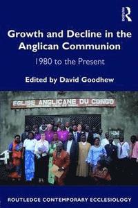 bokomslag Growth and Decline in the Anglican Communion