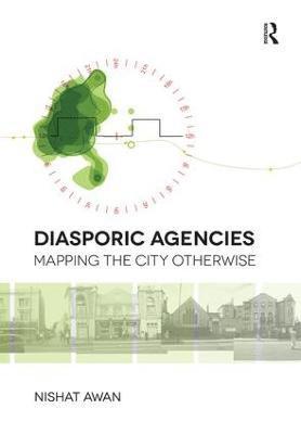 bokomslag Diasporic Agencies: Mapping the City Otherwise