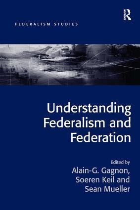 Alain-G. Gagnon, Soeren Keil - Understanding Federalism and Federation, Inbunden
