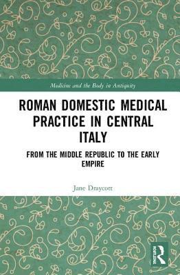 Roman Domestic Medical Practice in Central Italy 1