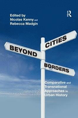 Nicolas Kenny, Rebecca Madgin - Cities Beyond Borders, Inbunden