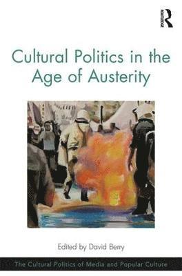 bokomslag Cultural Politics in the Age of Austerity