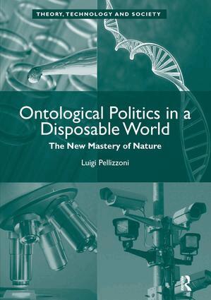 Luigi Pellizzoni - Ontological Politics in a Disposable World, Inbunden