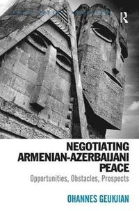 bokomslag Negotiating Armenian-Azerbaijani Peace