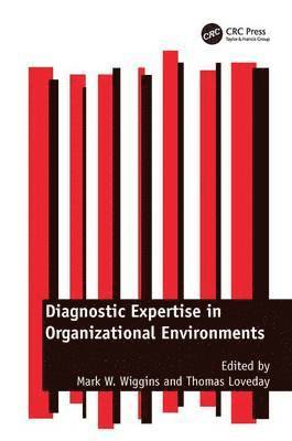 Diagnostic Expertise in Organizational Environments 1