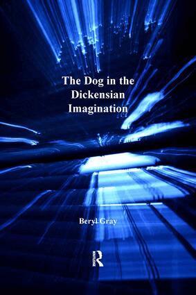 Beryl Gray - Dog in the Dickensian Imagination, Inbunden