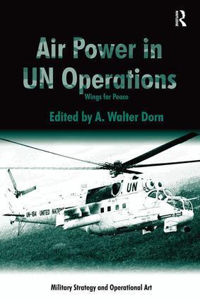 A. Walter Dorn - Air Power in UN Operations, Häftad