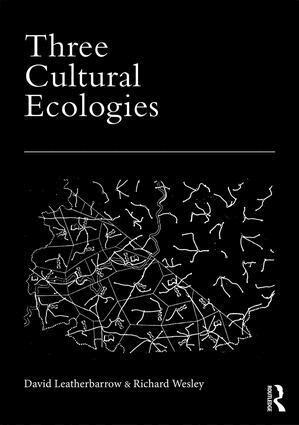 David Leatherbarrow, Richard Wesley - Three Cultural Ecologies, Inbunden