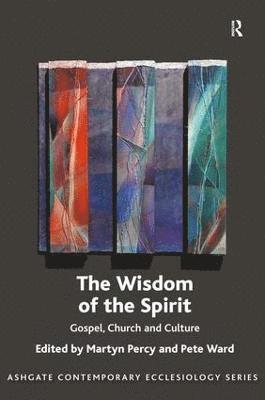 Martyn Percy, Pete Ward - Wisdom of the Spirit, Inbunden
