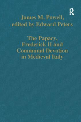 James M. Powell, edited by Edward Peters - Papacy, Frederick II and Communal Devotion in Medieval Italy, Inbunden
