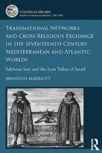 bokomslag Transnational Networks and Cross-Religious Exchange in the Seventeenth-Century Mediterranean and Atlantic Worlds