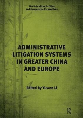Yuwen Li - Administrative Litigation Systems in Greater China and Europe, Inbunden