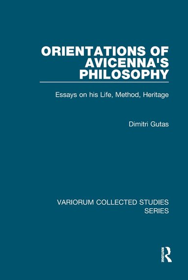Dimitri Gutas - Orientations of Avicenna's Philosophy, Inbunden