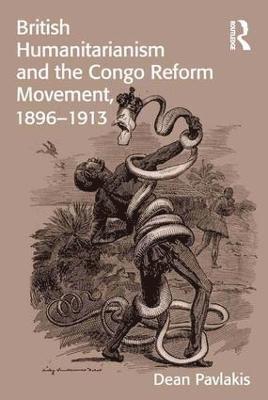 Dean Pavlakis - British Humanitarianism and the Congo Reform Movement, 1896-1913, Inbunden