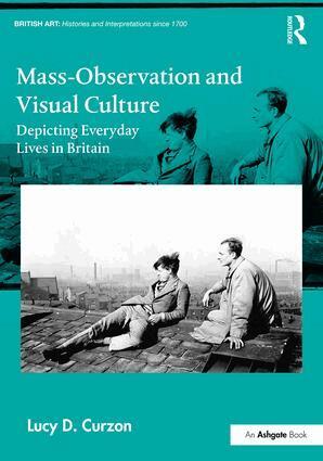 Lucy D. Curzon - Mass-Observation and Visual Culture, Inbunden