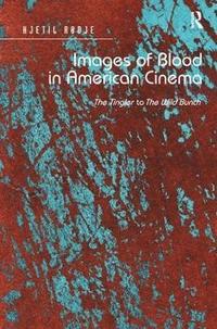 bokomslag Images of Blood in American Cinema