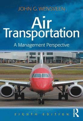 John Wensveen - Air Transportation: A Management Perspective, Häftad