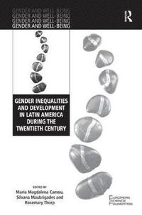 bokomslag Gender Inequalities and Development in Latin America During the Twentieth Century