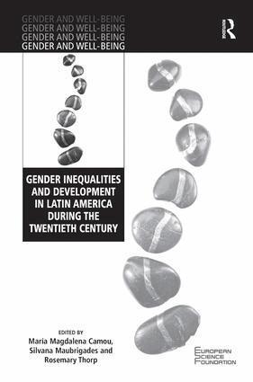 María Magdalena Camou, Silvana Maubrigades, Rosemary Thorp - Gender Inequalities and Development in Latin America During the Twentieth Century, Inbunden