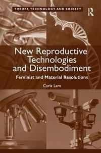 bokomslag New Reproductive Technologies and Disembodiment