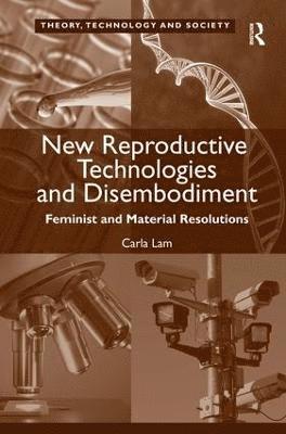 New Reproductive Technologies and Disembodiment 1