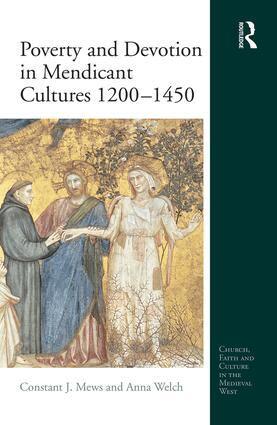 Constant J Mews, Anna Welch - Poverty and Devotion in Mendicant Cultures 1200-1450, Inbunden